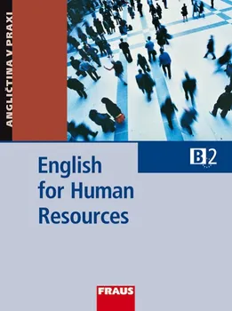 Anglický jazyk English for Human Resources: autorů Kolektiv