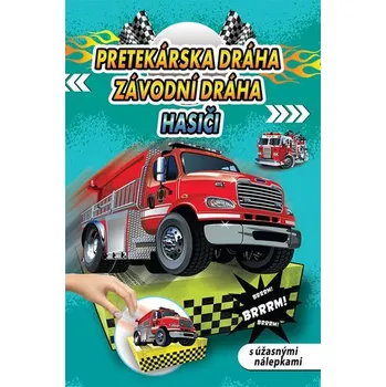 První čtění Pretekárska dráha Hasiči / Závodní dráha Hasiči: s úžasnými nálepkami Kniha