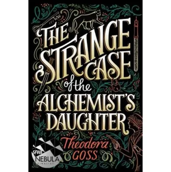 Cizí jazyk Strange Case of the Alchemist's Daughter – Theodora Goss (EN)