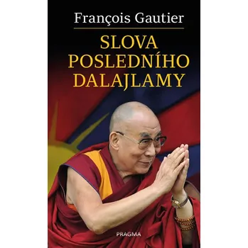 Slova posledního dalajlamy - Francois…