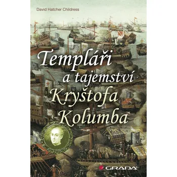 Populárně naučná literatura pro dospělé Templáři a tajemství Kryštofa Kolumba