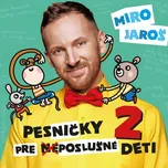 Pesničky pre (ne)poslušné deti 2 - Miro…