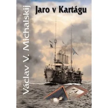 Jaro v Kartágu - Václav V. Michalskij (2016, pevná bez přebalu lesklá)