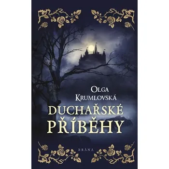 Duchařské příběhy - Olga Krumlovská…