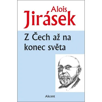 Z Čech až na konec světa - Alois…