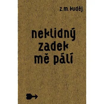 Neklidný zadek mě pálí - Zdeněk Matěj Kuděj (2018, pevná bez přebalu lesklá)