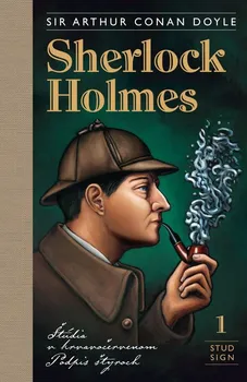 Sherlock Holmes 1: Štúdia v krvavočervenom, Podpis štyroch - Arthur Conan Doyle [SK] (2016, pevná bez přebalu lesklá)