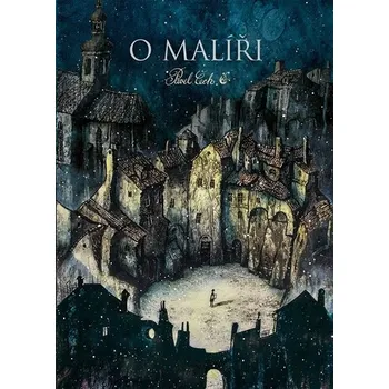 Recenze O malíři - Pavel Čech (2019, pevná bez přebalu lesklá)