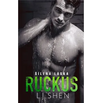 Ruckus: Šílená láska - L. J. Shen (2020, pevná s přebalem lesklá)