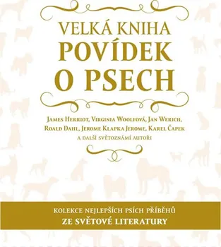 Velká kniha povídek o psech - Virginia Woolfová a kol. (2019, pevná s přebalem lesklá)