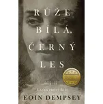 Růže bílá, černý les - Eoin Dempsey…