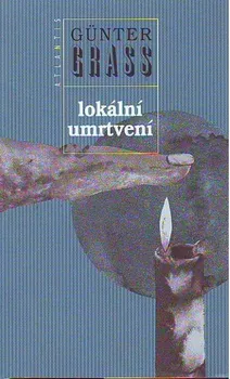 Lokální umrtvení - Günter Grass (2012, pevná s přebalem matná)