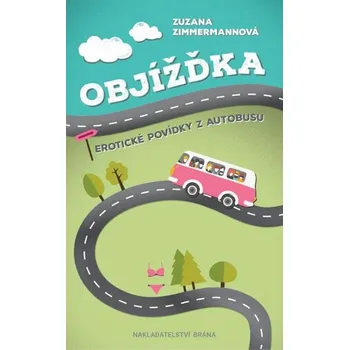 Objížďka: Erotické povídky z autobusu - Zuzana Zimmermannová (2016, pevná bez přebalu lesklá)
