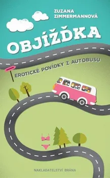 Objížďka: Erotické povídky z autobusu - Zuzana Zimmermannová (2016, pevná bez přebalu lesklá)