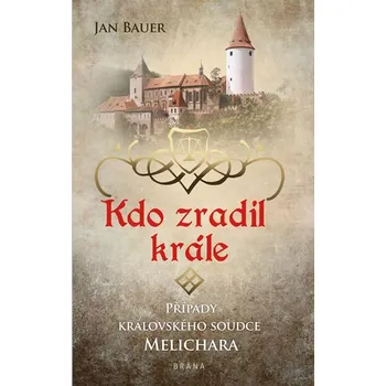 Kdo zradil krále: Případy královského…