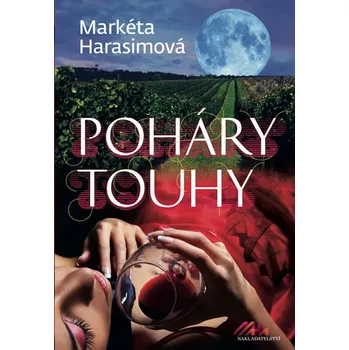 Poháry touhy - Markéta Harasimová (2017, pevná bez přebalu lesklá)
