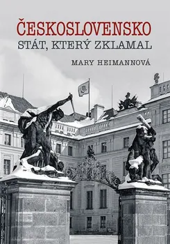 Československo: Stát, který zklamal - Mary Heimannová (2020, vázaná)