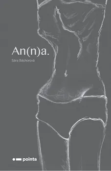 An(n)a. - Sára Báchorová (2019, brožovaná bez přebalu lesklá)