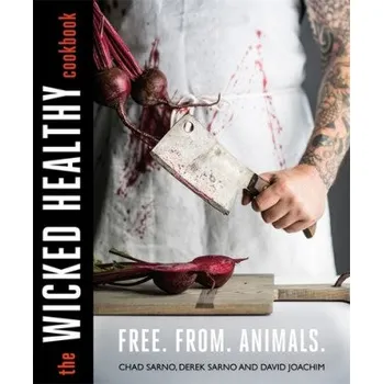 Wicked Healthy Cookbook – Chad Sarno,Derek Sarno (EN)
