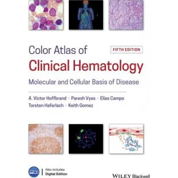 Color Atlas of Clinical Hematology - Molecular and Cellular Basis of Disease – VICTOR HOFFBRAND (EN)