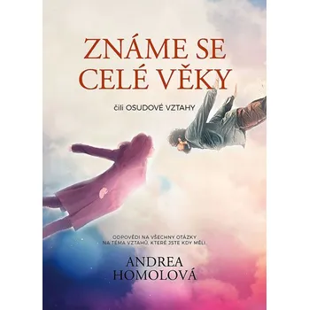 Známe se celé věky čili osudové vztahy…