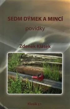 Sedm dýmek a mincí - Zdeněk Klásek (2016, pevná)