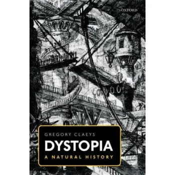 Dystopia – Claeys,Gregory (Professor of History,Royal Holloway,University of London) (EN)