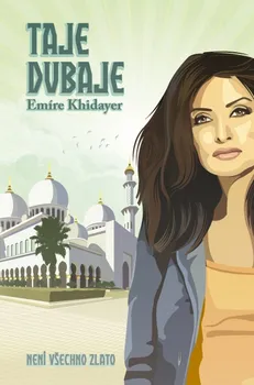 Taje Dubaje - Emíre Khidayer (2013, pevná bez přebalu matná)