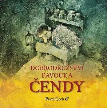 Pohádka Dobrodružství pavouka Čendy - Pavel Čech (2014, pevná bez přebalu matná)