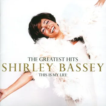 Zahraniční hudba The Greatest Hits: This Is My Life - Shirley Bassey [CD]