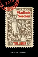 Telurie - Vladimír Sorokin (2014, pevná bez přebalu lesklá)
