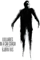 Lullabies In A Car Crash - Bjorn Riis [CD]