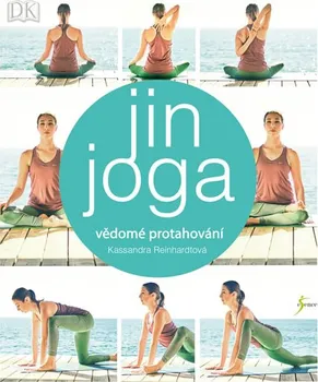 Jin jóga: Vědomé protahování - Kassandra Reinhardtová (2019, brožovaná bez přebalu lesklá)