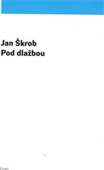Poezie Pod dlažbou - Jan Škrob (2016, brožovaná)
