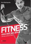 Fitness více než jen dřina - Kiro Markopulos (2020, brožovaná)