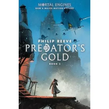 Učebnice Predator's Gold (Mortal Engines, Book 2): Volume 2 – Philip Reeve (EN)