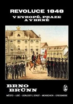 kniha Revoluce 1848 v Evropě, Praze a v Brně - Vladimír Filip (2018, brožovaná)