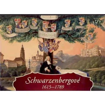 Schwarzenbergové 1615-1789 - Ludmila Ourodová-Hronková (2019, brožovaná)