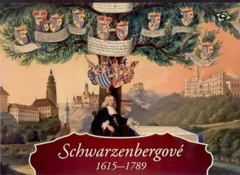 Schwarzenbergové 1615-1789 - Ludmila Ourodová-Hronková (2019, brožovaná)