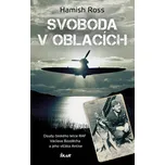 Svoboda v oblacích: Osudy českého letce…