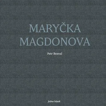 Poezie Maryčka Magdonova - Petr Bezruč (2017, pevná bez přebalu lesklá)