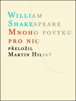 Mnoho povyku pro nic - William Shakespeare (2014, brožovaná bez přebalu matná)