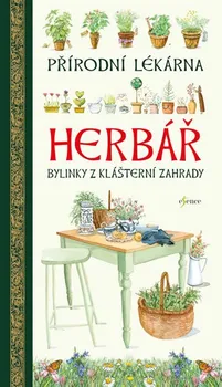 Herbář: Přírodní lékárna: Bylinky z klášterní zahrady - Giulia Tedeschiová, Ulrike Raiserová (2017, pevná bez přebalu lesklá)