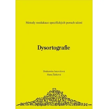 Dysortografie: Metody reedukace specifických poruch učení - Drahomíra Jucovičová, Hana Žáčková (2008, brožovaná)