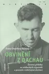 Obvinění z Dachau: Životní příběhy ze…