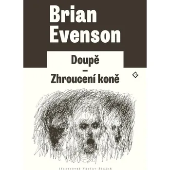 Doupě/Zhroucení koně - Brian Evenson (2019, brožovaná bez přebalu lesklá)