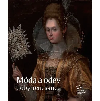Móda a oděv doby renesance - Alena Nachtmannová (2018, pevná)