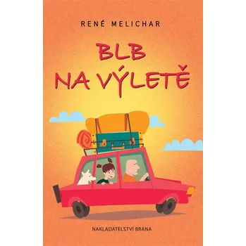 Blb na výletě - René Melichar (2017, pevná bez přebalu lesklá)