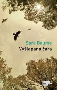 Vyšlapaná čára - Sara Baume (2018, pevná bez přebalu lesklá)