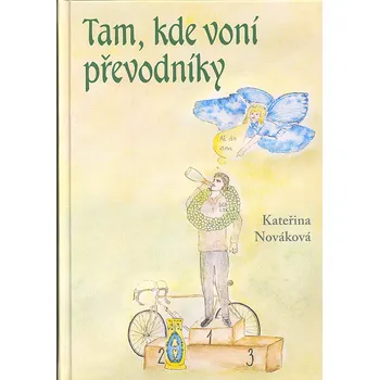 Tam, kde voní převodníky - Kateřina Nováková (2019, pevná bez přebalu lesklá)